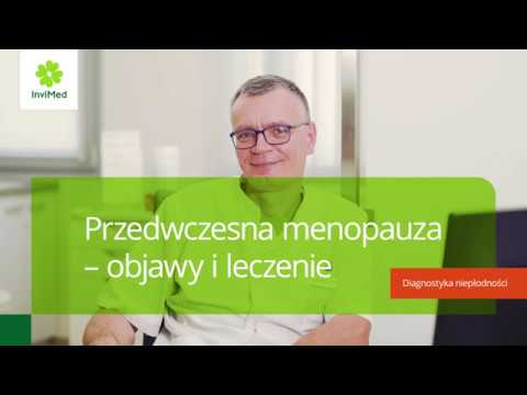 Przedwczesna menopauza - objawy i leczenie