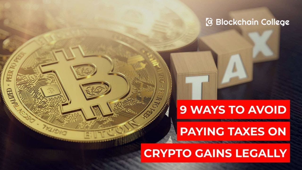 9 ways to avoid paying taxes on crypto gains legally ; how to avoid