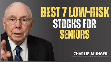 Charlie Munger: Best 7 Low-Risk Stocks for Seniors