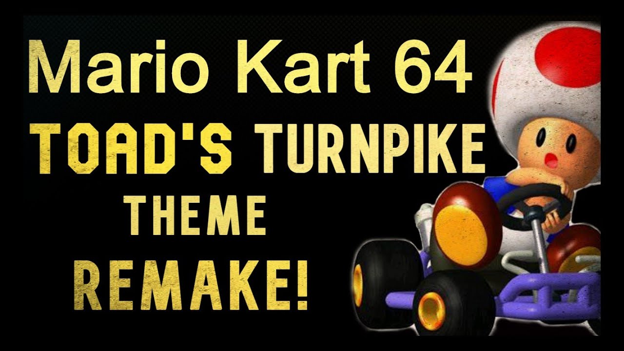 Mario Kart 64 Toad's Turnpike Theme Remake