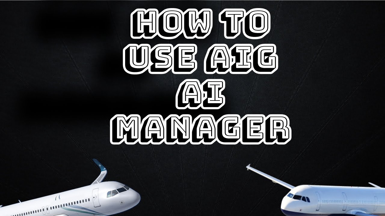 how-to-use-aig-manager-p3d-fsx-fsxse-youtube