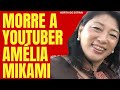 (HORTA DO DITIAN) MORRE A YOUTUBER AMÉLIA MIKAMI