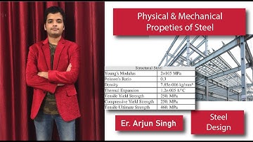 Physical & Mechanical properties of Steel by Arjun Singh (Structural Engineer)