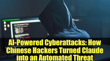 AI-Powered Cyberattacks: How Chinese Hackers Turned Claude into an Automated Threat