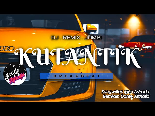 DJ KUTANTIK BREAKBEAT REMIX LAGU DAERAH JAMBI class=