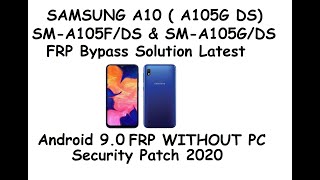 SAMSUNG A10 (SM-A105F/DS & SM-A105G/DS)  FRP BYPASS WITHOUT PC