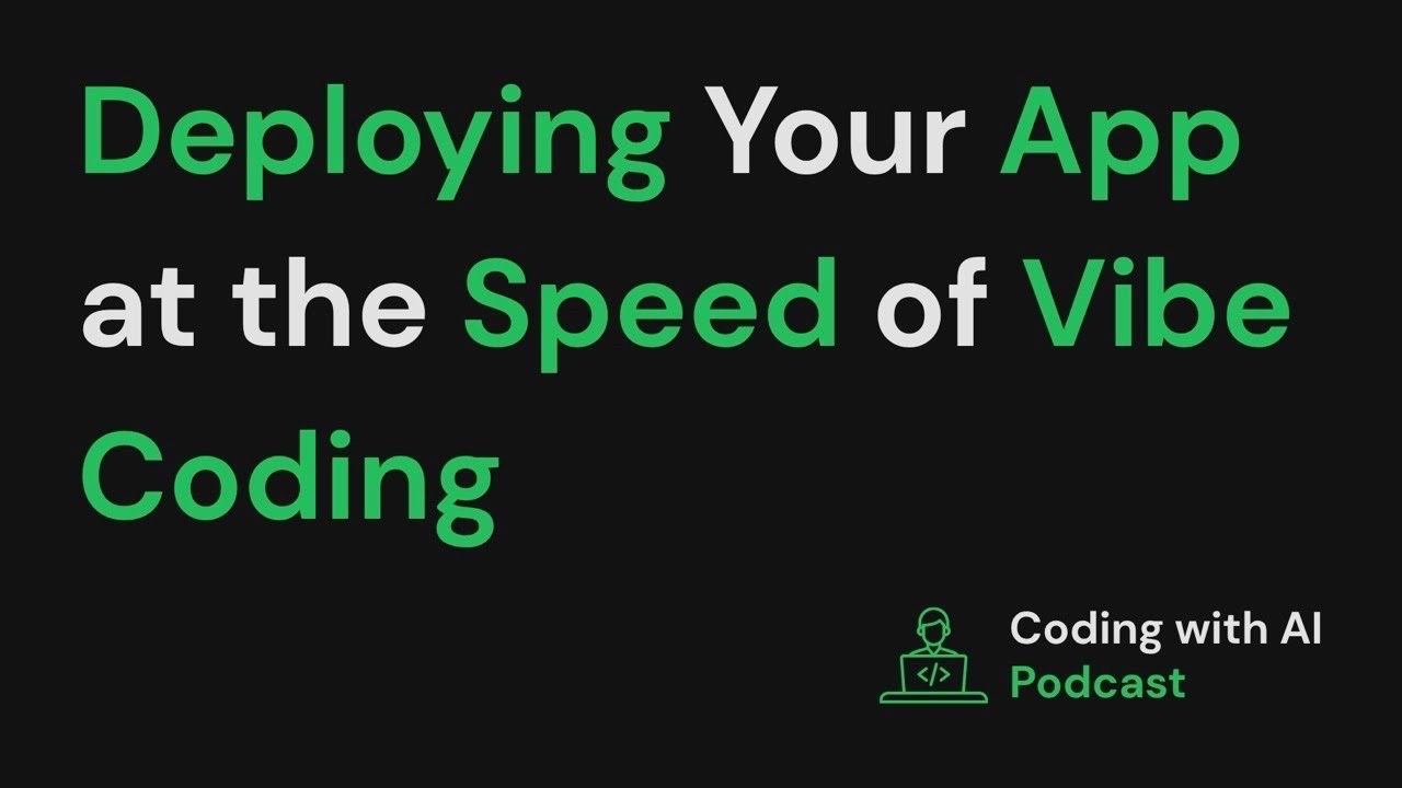 Deploying Your App at the Speed of Vibe Coding - YouTube