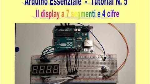 Arduino Essenziale - Il display a 7 segmenti - Tutorial N.5