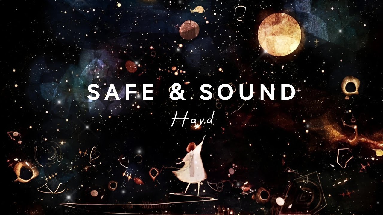 Safe & Sound Hayd Lyrics YouTube