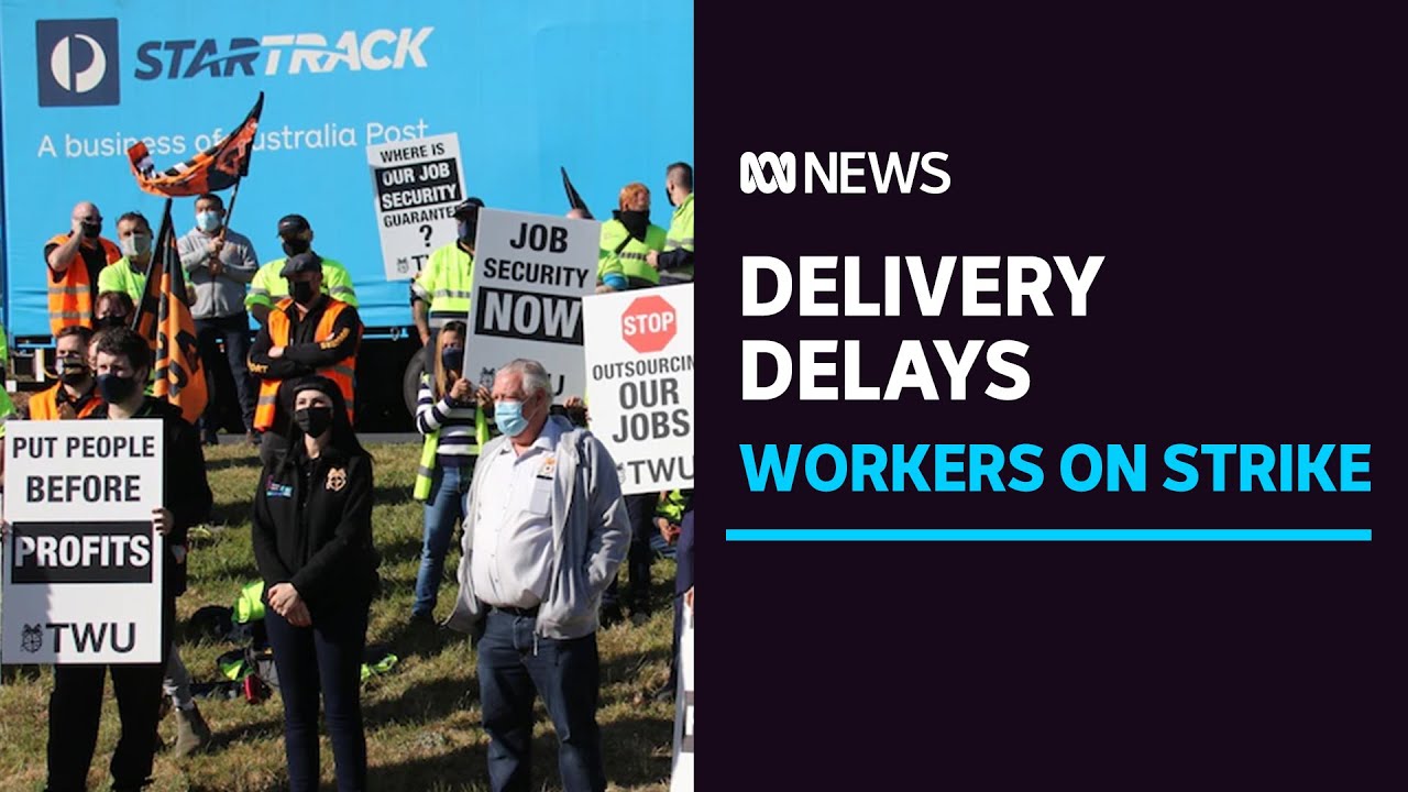 Parcel delivery delays grow as StarTrack workers go on strike ABC News YouTube