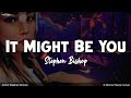 It Might Be You | by Stephen Bishop | KeiRGee Lyrics Video ♡