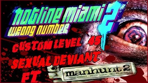 Hotline Miami 2 Custom Level Editor #45 "Sexual Deviant" Ft. Manhunt 2 Episode 3