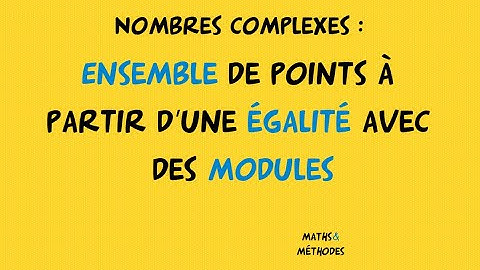 Nombres complexes : ensemble des points avec une égalité de modules