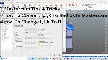1-Mastercam Tips & Tricks #How To Change I,J,K To Radius#How To Convert I,J,K To R