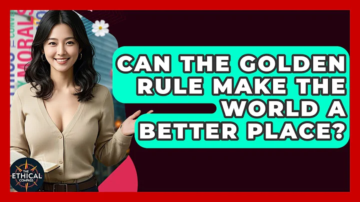 Can The Golden Rule Make The World A Better Place? - The Ethical Compass
