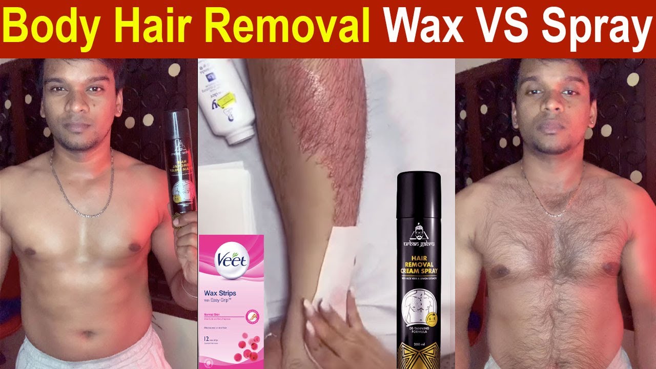 Body Hair Removal Wax Vs Spray hair removal at home Be with my