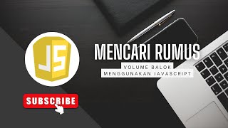 MEMBUAT PROGRAM MENCARI RUMUS VOLUME BALOK MENGGUNAKAN JAVASCRIPT