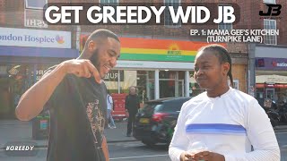 Get Greedy With JB Ep.1 : Mama Gee's Kitchen (Turnpike Lane) @TheCNSR