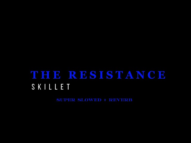 Skillet - The Resistance ( Super Slowed + Reverb) class=