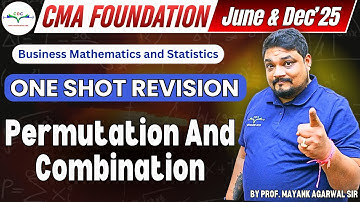 Permutation And Combination One Shot Revision | CMA Foundation | Prof. Mayank Agarwal Sir
