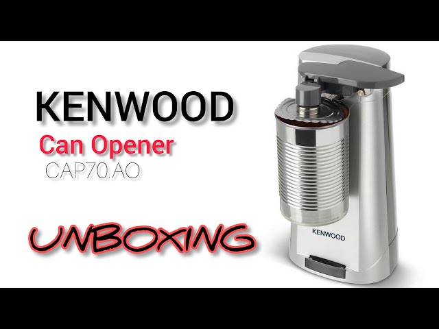 KENWOOD | CAN OPENER | CAP70.AO | TYPE YouTube UNBOXING 