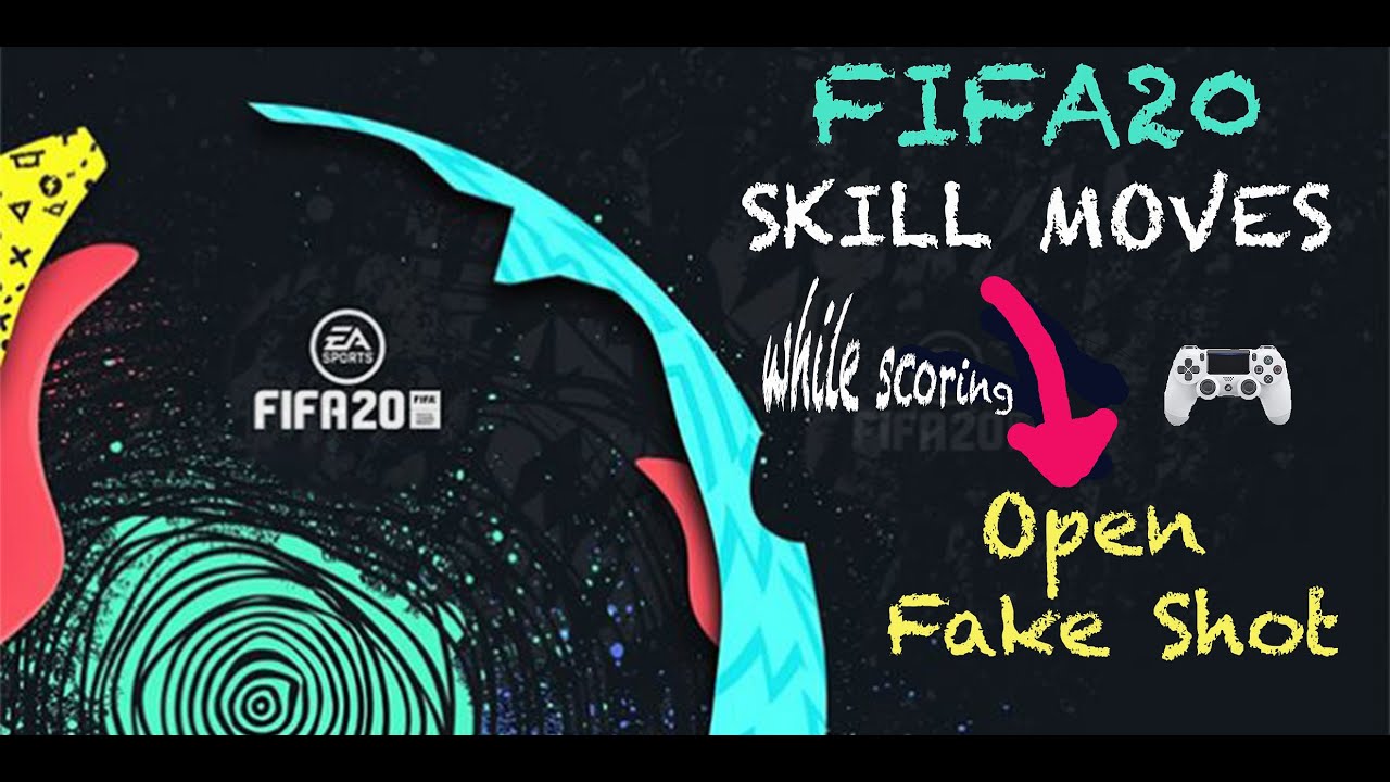 FIFA20 Skill Moves While Scoring Open Up Fake Shot YouTube