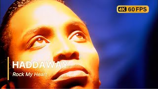 Haddaway - Rock My Heart 4K 60Fps