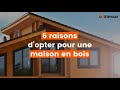 6 raisons d&#39;opter pour une maison en bois - Ootravaux.fr