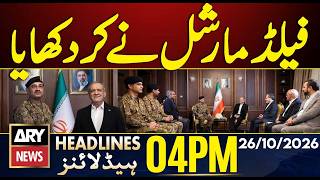 Pakistan's Big Diplomatic Move! | Field Marshal Reaches Iran | ARY News 4 PM Headlines | 26 Oct 2026