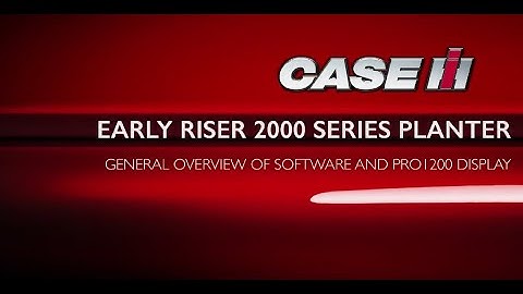 Display and Software Overview for Early Riser 2000 Series Planters