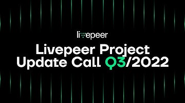 Livepeer Project Update Call Q3 2022