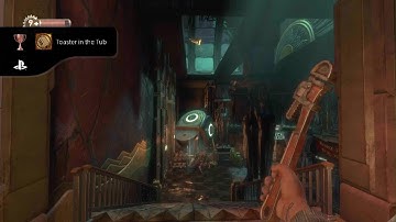 BioShock: The Collection Toaster in the Tub Trophy PlayStation 5 PS5 Game Guide Action shooter FPS