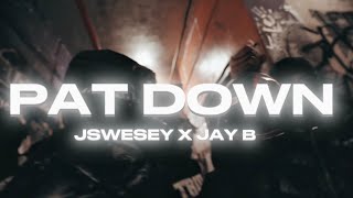 Pat Down - Jswesley Feat. Jay B Official Music Video Shot By .Mp4