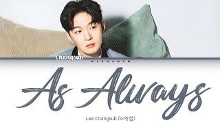 Lee Changsub (이창섭) - As Always (그래, 늘 그랬듯 언제나) [Han|Rom|Eng] Color Coded Lyrics