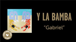 Miniatura de vídeo de "Y La Bamba - Gabriel"