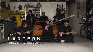 Lantern - Teofania di un Robotaxi Model T  / Live Session in Tuci