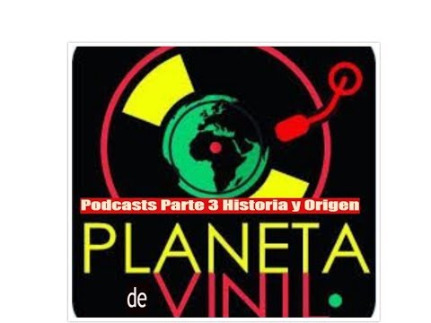 Podcasts Historia y Origen Planeta de Vinil Capitulo 3 Programa Especial En Vivo