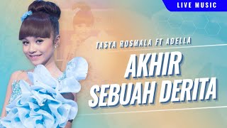 Akhir Sebuah Derita - Tasya Rosmala  - OM ADELLA - Bertahun-tahun sudah, hidup dalam penderitaan