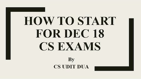 How to start for CS executive Dec 18 exams by CS Udit Dua