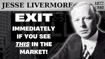 Exit Immediately If You See This in the Market! JESSE LIVERMORE