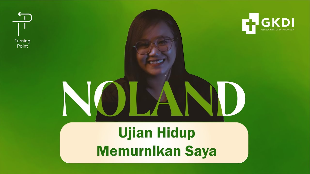 A Christlike Mind: Motivasi Pelayanan Dimurnikan | Turning Point Noland #40 | Kesaksian Kristen GKDI