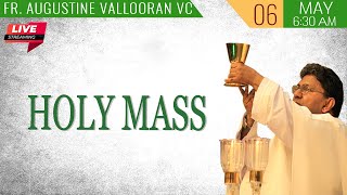 Holy Mass Live Today | Fr. Augustine Vallooran VC | 6 May | Divine Retreat Centre Goodness TV