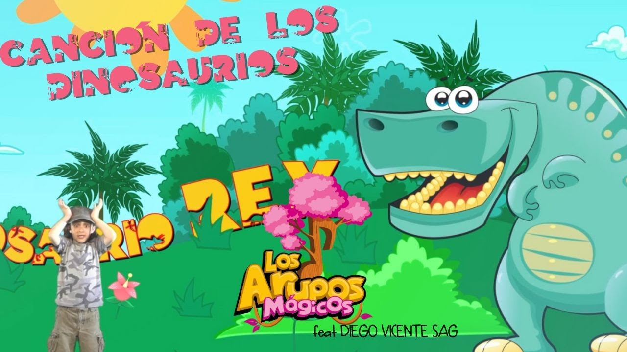 Canción de los Dinosaurios - Los Arupos Mágicos feat Diego Vicente SAG