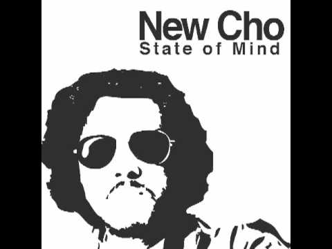 New Cho State of Mind