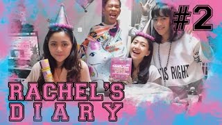 #2 Rachel's Diary - Episode Surprise GAGAL!