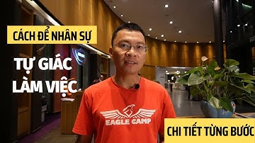 Cách để nhân sự tự giác làm việc trong quản trị nhân sự | Vũ Thạch Sơn