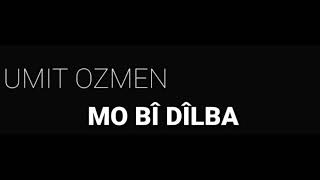 Ümit ÖZMEN - MO BI DILBA Resimi