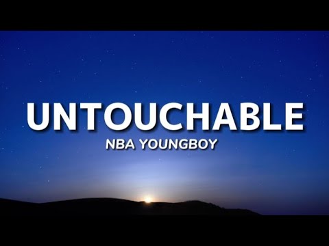 NBA Youngboy   Untouchable Lyrics