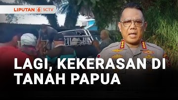 Teror KKB di Tanah papua Kembali Terjadi, Seorang Warga Tewas di Kabupaten Nabire | Liputan 6