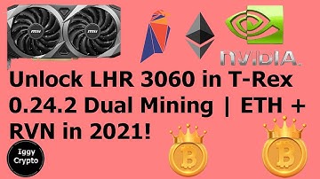 Unlock LHR 3060 in T-Rex 0.24.2 Dual Mining | ETH + RVN in 2021!